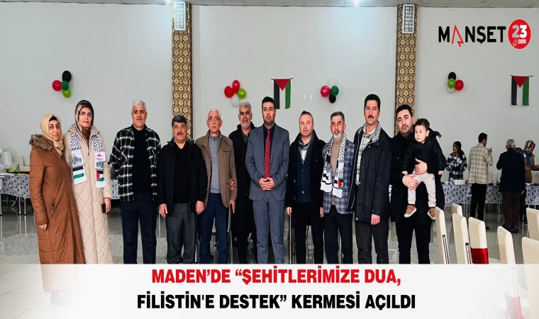 Maden’de “Şehitlerimize Dua, Filistin'e Destek” Kermesi Açıldı