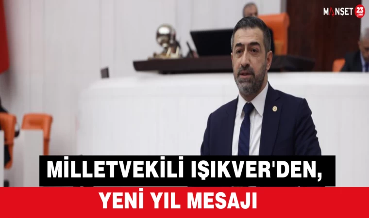 Milletvekili Işıkver'den Yeni Yıl Mesajı