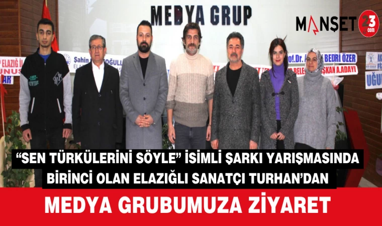 “SEN TÜRKÜLERİNİ SÖYLE” İSİMLİ ŞARKI YARIŞMASINDA BİRİNCİ OLAN ELAZIĞLI SANATÇI ÖMER AHMET TURHAN’DAN MEDYA GRUBUMUZA ZİYARET