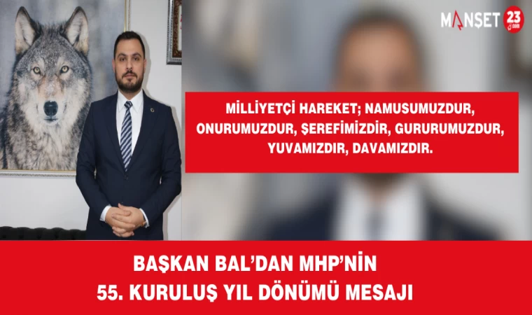 Başkan Bal’dan MHP’nin 55. Kuruluş Yıl Dönümü Mesajı