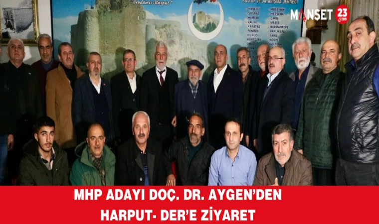 MHP ADAYI DOÇ. DR. AYGEN’DEN HARPUT- DER’E ZİYARET