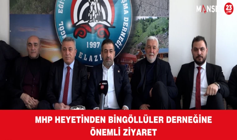 MHP HEYETİNDEN BİNGÖLLÜLER DERNEĞİNE ÖNEMLİ ZİYARET
