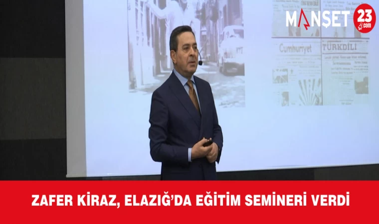 Zafer Kiraz, Elazığ’da Eğitim Semineri Verdi