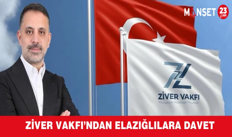 Ziver Vakfı’ndan Elazığlılara Davet