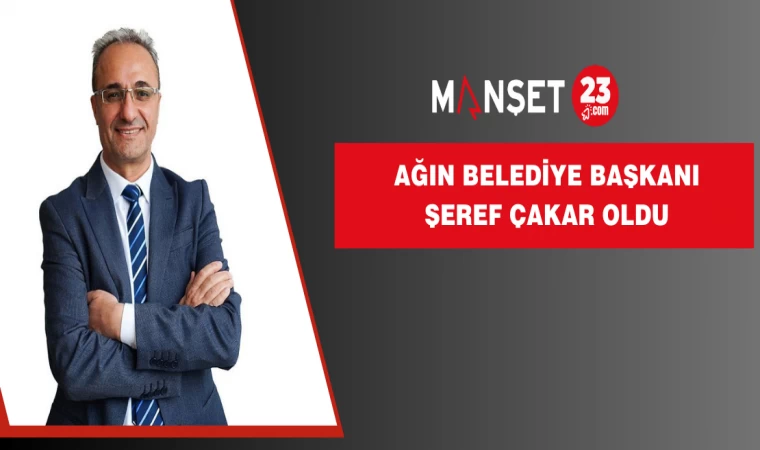 Ağın Belediye Başkanı Şeref Çakar Oldu