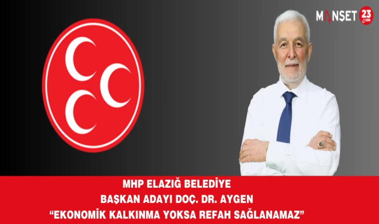 Aygen; "Ekonomik Kalkınma Yoksa Refah Sağlanamaz"