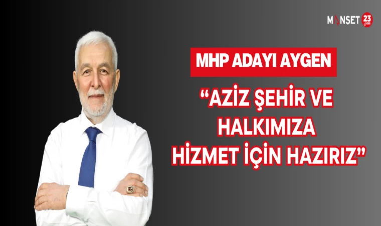 "AZİZ ŞEHİR VE HALKIMIZA HİZMET İÇİN HAZIRIZ"