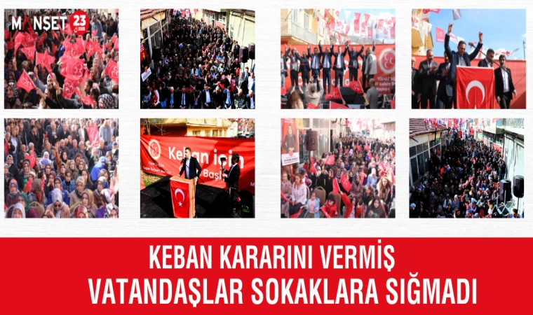 KEBAN KARARINI VERMİŞ,VATANDAŞLAR SOKAKLARA SIĞMADI