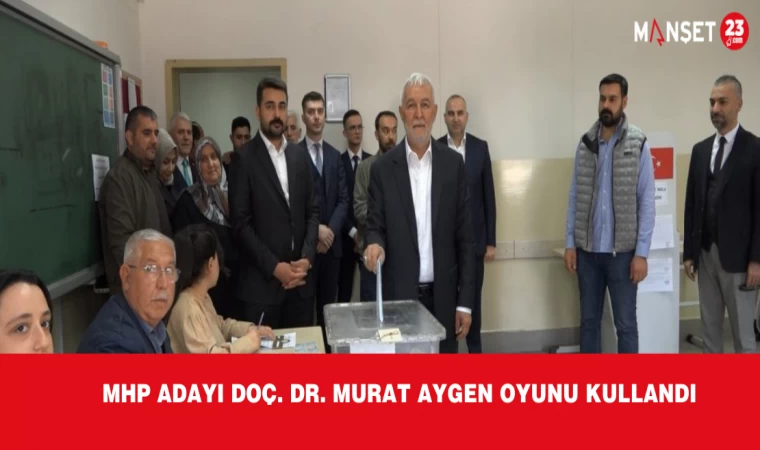 MHP Adayı Doç. Dr. Murat Aygen Oyunu Kullandı
