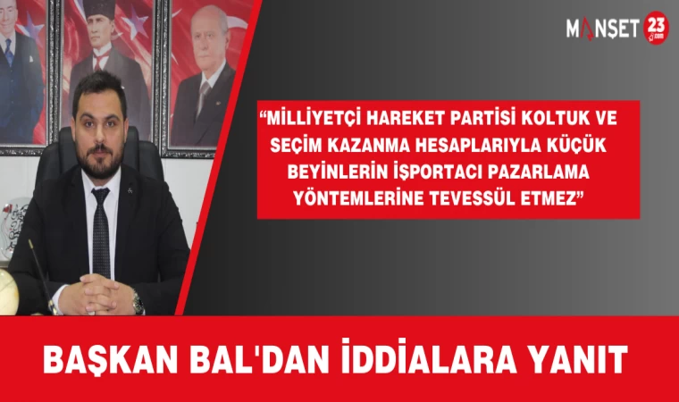 MHP İl Başkanı Yunus Bal'dan İddialara Yanıt