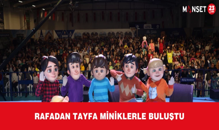Rafadan Tayfa Miniklerle Buluştu
