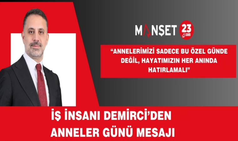 “ANNELERİMİZİ SADECE BU ÖZEL GÜNDE DEĞİL, HAYATIMIZIN HER ANINDA HATIRLAMALI”