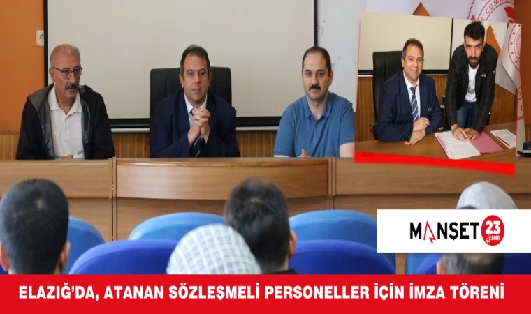 Elazığ’da, Atanan Sözleşmeli Personeller İçin İmza Töreni