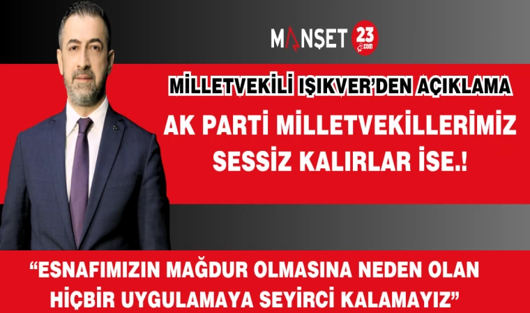 “ESNAFIMIZIN MAĞDUR OLMASINA NEDEN OLAN HİÇBİR UYGULAMAYA SEYİRCİ KALAMAYIZ”
