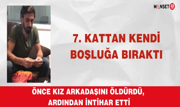 KIZ ARKADAŞINI ÖLDÜRÜP İNTİHAR ETTİ
