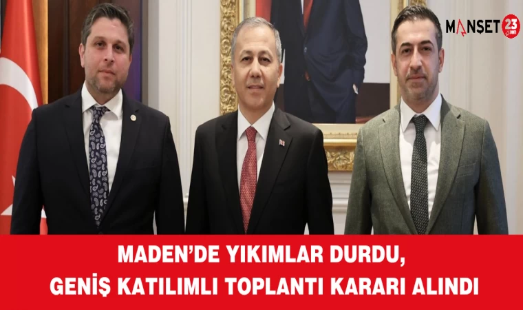 MADEN’DE YIKIMLAR DURDU, GENİŞ KATILIMLI TOPLANTI KARARI ALINDI