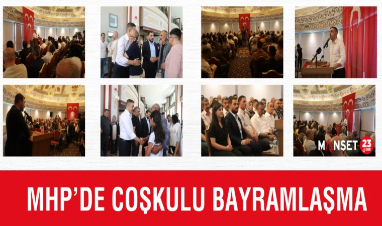MHP’DE COŞKULU BAYRAMLAŞMA
