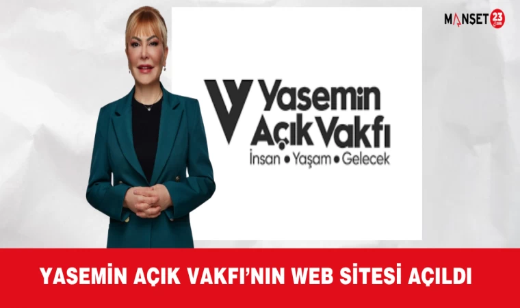 Yasemin Açık Vakfı’nın Web Sitesi Açıldı