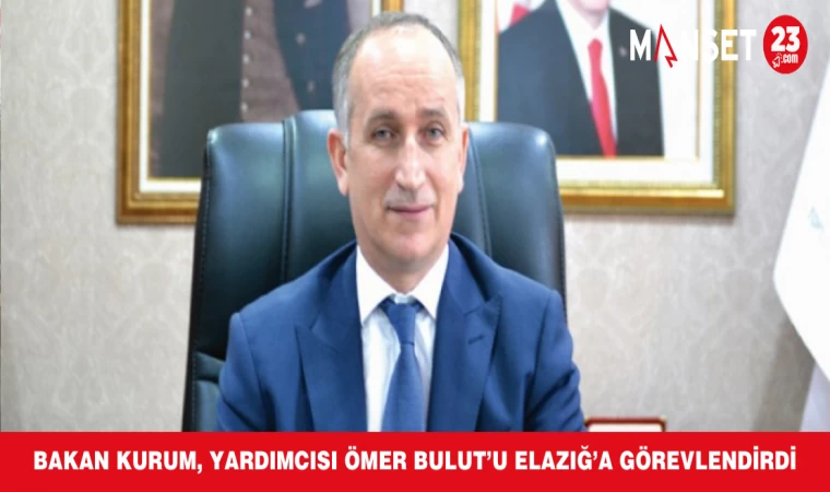 Bakan Kurum, Yardımcısı Ömer Bulut’u Elazığ’a Görevlendirdi
