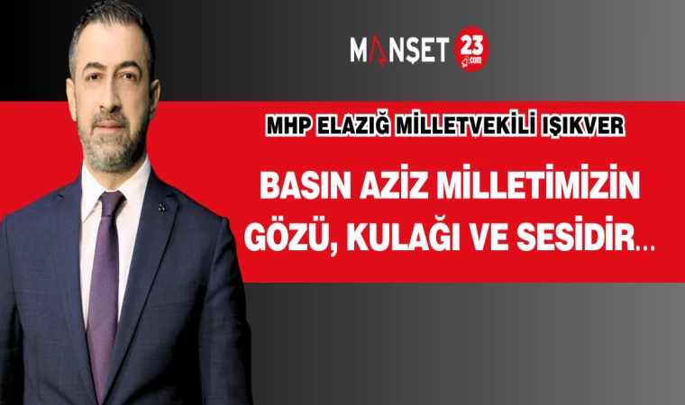 BASIN AZİZ MİLLETİMİZİN GÖZÜ, KULAĞI VE SESİDİR…