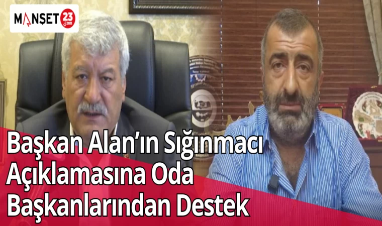 Başkan Alan’ın Sığınmacı Açıklamasına Oda Başkanlarından Destek