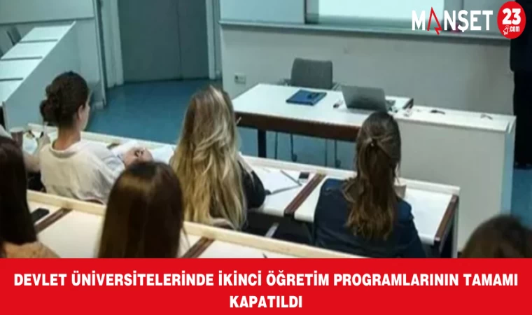 Devlet Üniversitelerinde İkinci Öğretim Programlarının Tamamı Kapatıldı
