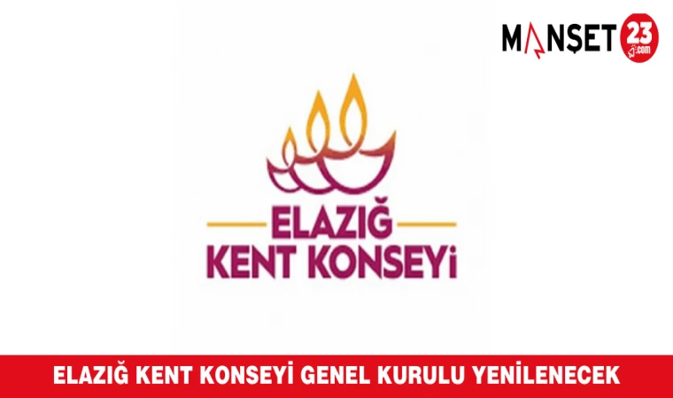 Elazığ Kent Konseyi Genel Kurulu Yenilenecek