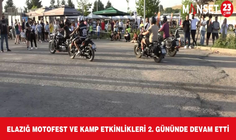 Elazığ Motofest ve Kamp Etkinlikleri 2. Gününde Devam Etti