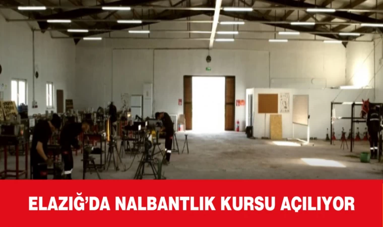 Elazığ’da Nalbantlık Kursu Açılıyor