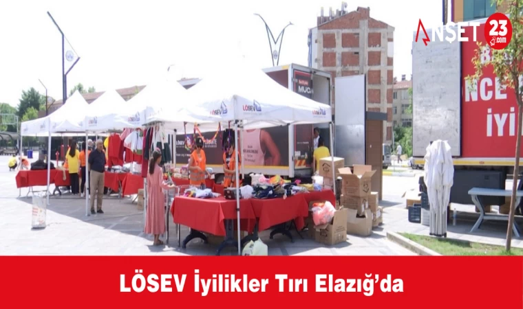 LÖSEV İyilikler Tırı Elazığ’da