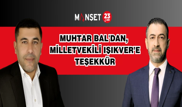 Muhtar Bal'dan, Milletvekili Işıkver’e Teşekkür
