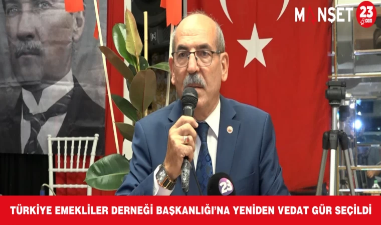 Türkiye Emekliler Derneği Başkanlığı’na Yeniden Vedat Gür Seçildi