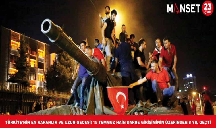 Türkiye'nin en karanlık ve uzun gecesi! 15 Temmuz hain darbe girişiminin üzerinden 8 yıl geçti