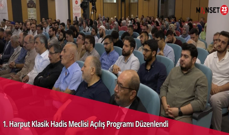 1. Harput Klasik Hadis Meclisi Açılış Programı Düzenlendi