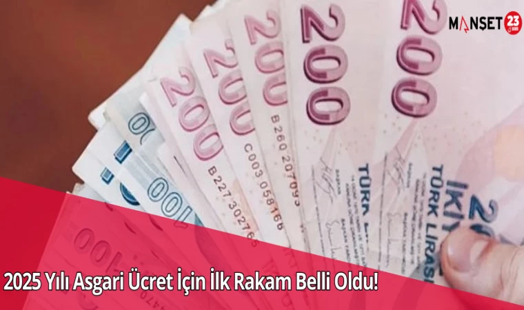 2025 Yılı Asgari Ücret İçin İlk Rakam Belli Oldu!