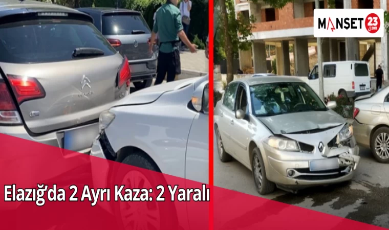 Elazığ’da 2 Ayrı Kaza: 2 Yaralı