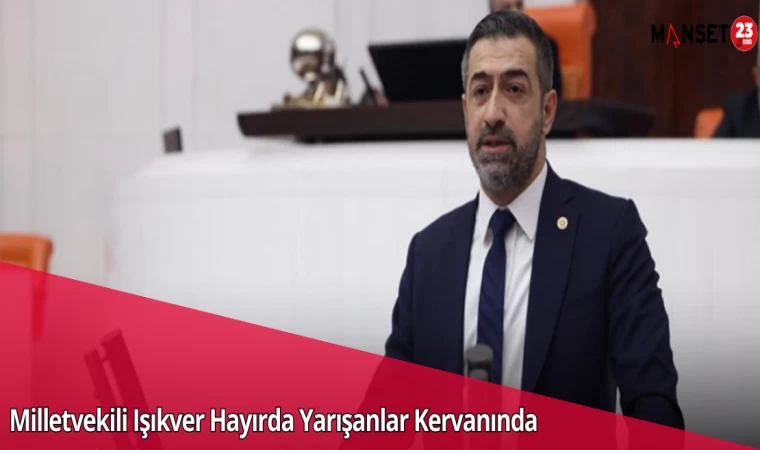 Milletvekili Işıkver Hayırda Yarışanlar Kervanında
