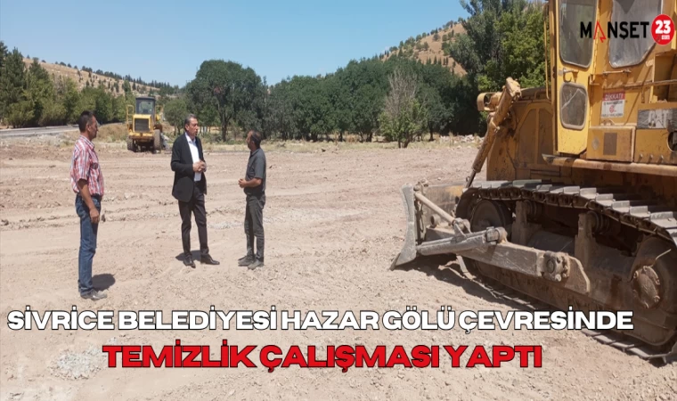 Sivrice Belediyesi Hazar Gölü Çevresinde Temizlik Çalışması Yaptı