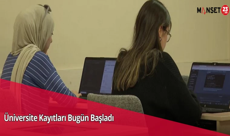 Üniversite Kayıtları Bugün Başladı