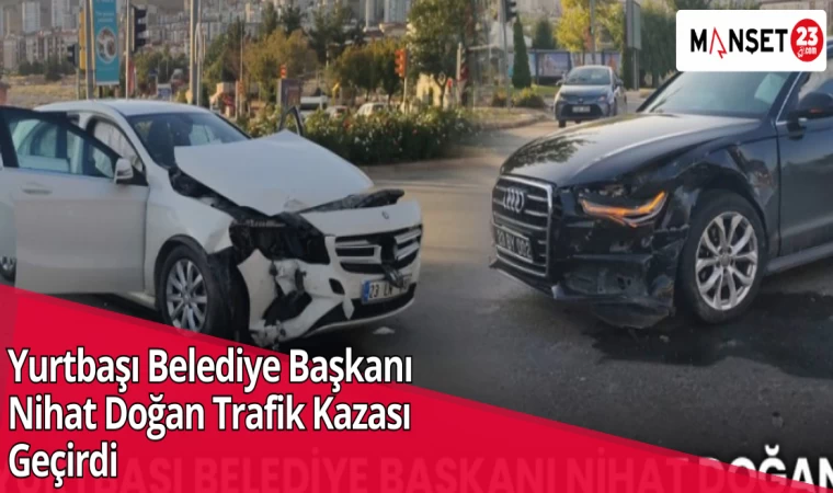 Yurtbaşı Belediye Başkanı Nihat Doğan Trafik Kazası Geçirdi