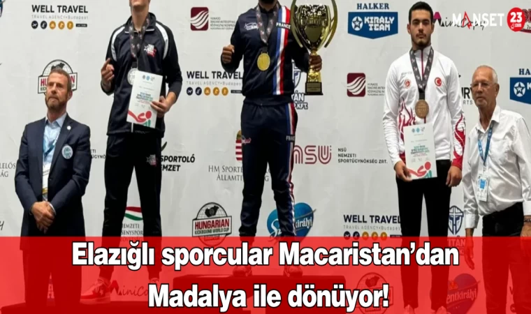 Elazığlı sporcular Macaristan’dan madalya ile dönüyor!