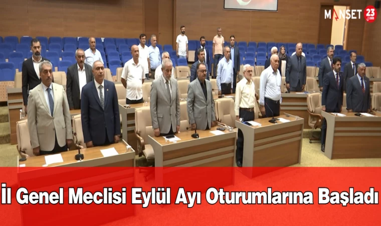 İl Genel Meclisi Eylül Ayı Oturumlarına Başladı