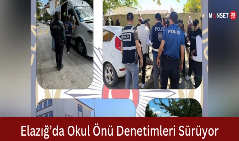 Elazığ’da Okul Önü Denetimleri Sürüyor