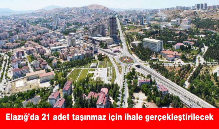 Elazığ’da 21 adet taşınmaz için ihale gerçekleştirilecek