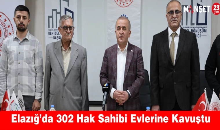 Elazığ’da 302 Hak Sahibi Evlerine Kavuştu