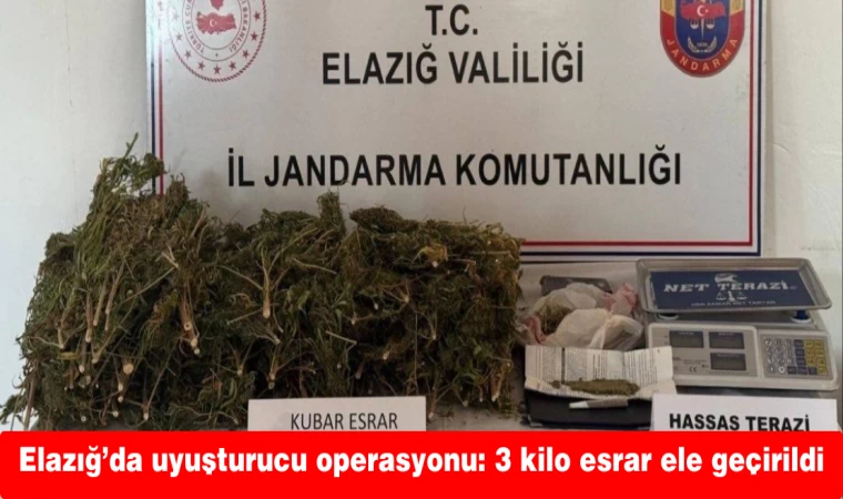 Elazığ’da uyuşturucu operasyonu: 3 kilo esrar ele geçirildi