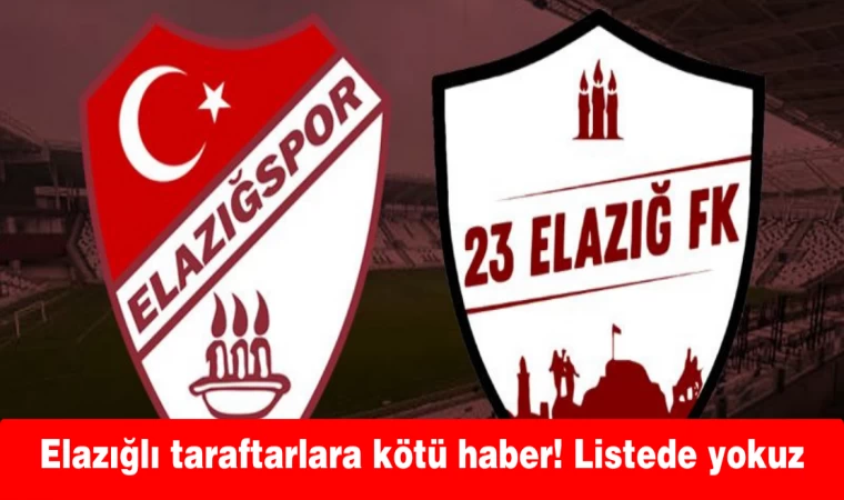 Elazığlı taraftarlara kötü haber! Listede yokuz