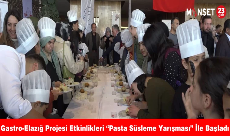 Gastro-Elazığ Projesi Etkinlikleri “Pasta Süsleme Yarışması” İle Başladı