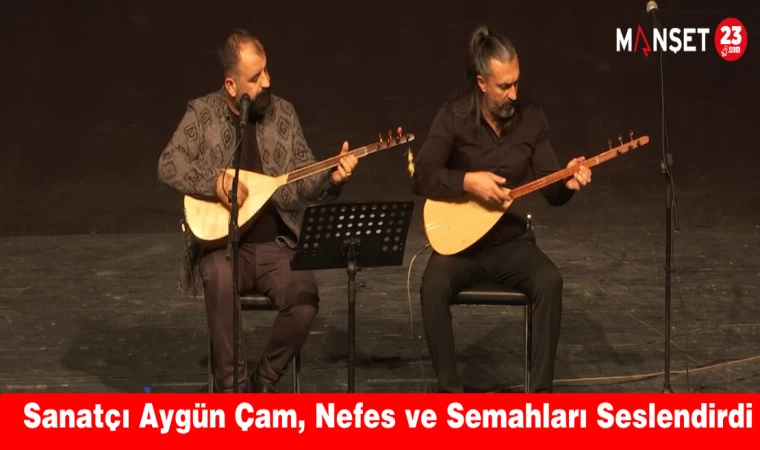 Sanatçı Aygün Çam, Nefes ve Semahları Seslendirdi