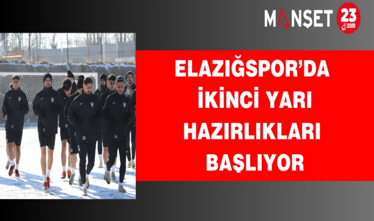 Elazığspor’da İkinci Yarı Hazırlıkları Başlıyor